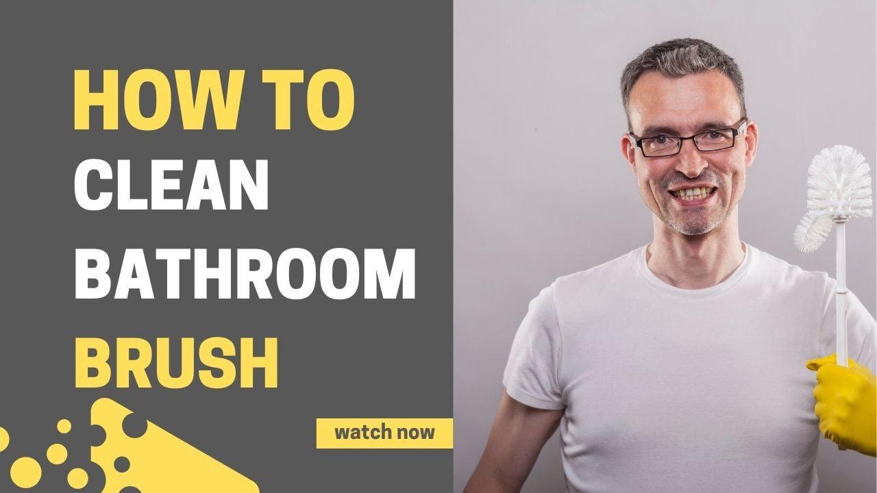 'Video thumbnail for How To Clean Bathroom Brush? 3 Simple Methods To Follow'